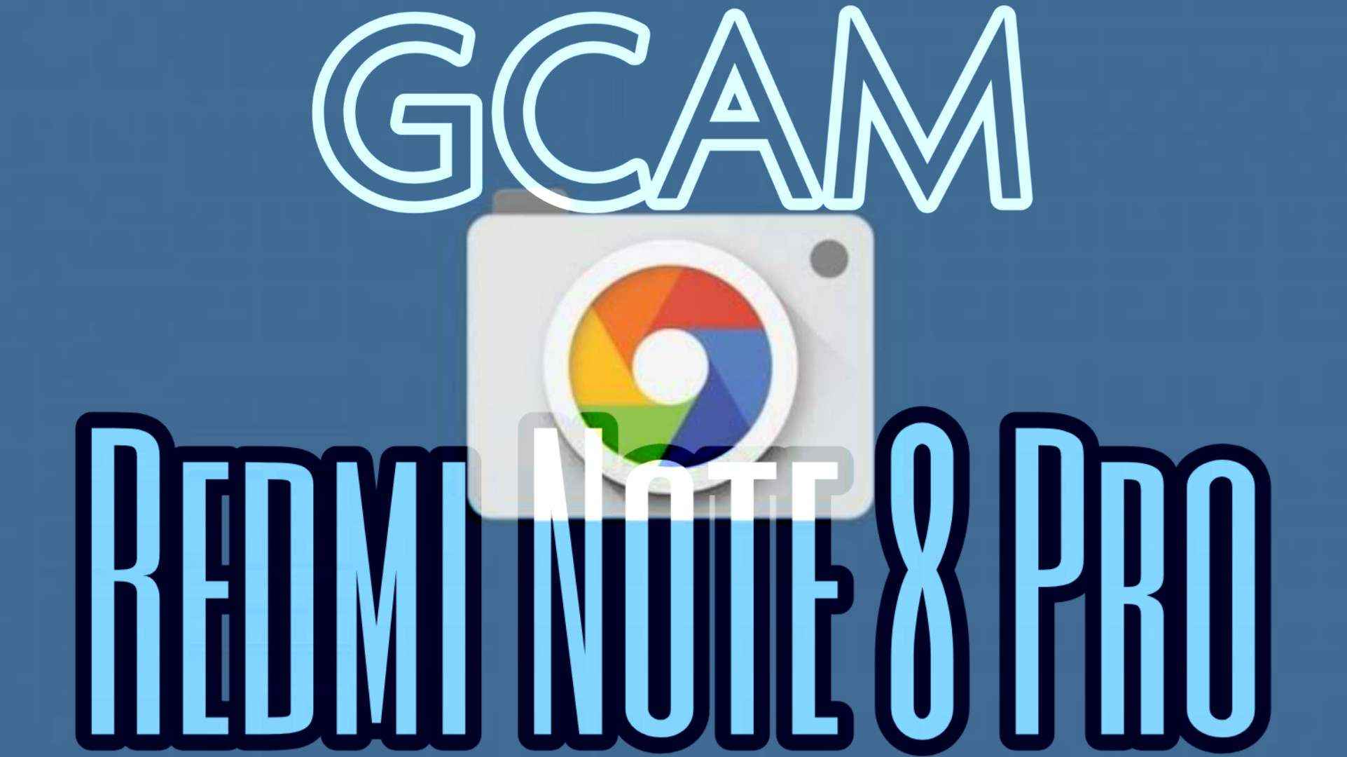 How to Download Stable GCAM 6.1 for Redmi Note 8 Pro [APK]
